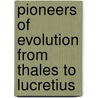 Pioneers Of Evolution From Thales To Lucretius door Edward Clodd