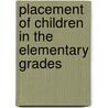 Placement of Children in the Elementary Grades door Kremer Jacob Hoke