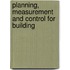 Planning, Measurement and Control for Building