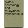 Plato's Cosmology And Thucydides Mythistoricus by Francis MacDonald Cornford