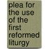 Plea For The Use Of The First Reformed Liturgy