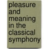 Pleasure and Meaning in the Classical Symphony door Melanie Diane Lowe
