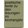 Poetische Texte zu den Lesungen im Kirchenjahr door Ulrich Meyer
