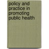 Policy and Practice in Promoting Public Health door Stephen Handsley
