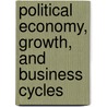 Political Economy, Growth, and Business Cycles door Zvi Hercowitz