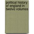 Political History of England in Twelve Volumes