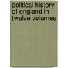 Political History of England in Twelve Volumes door William Hunt