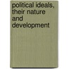 Political Ideals, Their Nature and Development door Cecil Delisle Burns