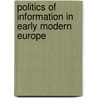 Politics of Information in Early Modern Europe door Sabrina Alcorn Baron