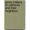 Pomo Indians of California and Their Neighbors door Vinson Brown