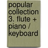 Popular Collection 3. Flute + Piano / Keyboard door Arturo Himmer