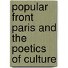 Popular Front Paris And The Poetics Of Culture door Steven Ungar