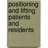 Positioning And Lifting Patients And Residents door Pamela J. Carter