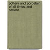 Pottery and Porcelain of All Times and Nations door William Cowper Prime