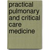 Practical Pulmonary and Critical Care Medicine door Soo Hoo Guy W