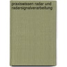 Praxiswissen Radar und Radarsignalverarbeitung door Albrecht K. Ludloff