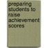 Preparing Students to Raise Achievement Scores