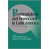 Presidentialism and Democracy in Latin America by Unknown