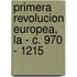 Primera Revolucion Europea, La - C. 970 - 1215