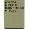 Primeros auxilios a bordo / First Aid on Board door Jurgen Hauert