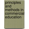 Principles and Methods in Commercial Education door Joseph Kahn