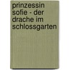 Prinzessin Sofie - Der Drache im Schlossgarten door Franziska Gehm