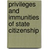 Privileges and Immunities of State Citizenship door Roger Howell