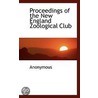Proceedings Of The New England Zoological Club by Anonymous Anonymous