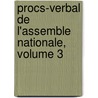 Procs-Verbal de L'Assemble Nationale, Volume 3 door gislativ France. Assembl