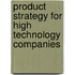Product Strategy For High Technology Companies
