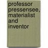Professor Pressensee, Materialist And Inventor door John Esten Cooke