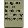 Progress In The Treatment Of Fluency Disorders door Lena Rustin