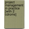 Project Management In Practice [with 2 Cdroms] door Samuel J. Mantel