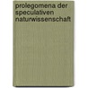 Prolegomena Der Speculativen Naturwissenschaft door Georg Blassmann