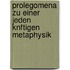 Prolegomena Zu Einer Jeden Knftigen Metaphysik