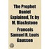 Prophet Daniel Explained, Tr. By M. Blackstone