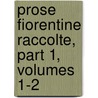 Prose Fiorentine Raccolte, Part 1, Volumes 1-2 door Tommaso Buonaventura
