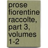Prose Fiorentine Raccolte, Part 3, Volumes 1-2 door Tommaso Buonaventura