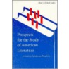 Prospects For The Study Of American Literature by Richard Kopley
