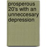 Prosperous 20's With An Unneccesary Depression door Dikas Takis Dikas