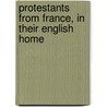 Protestants From France, In Their English Home door Samuel Wayland Kershaw