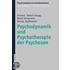 Psychodynamik und Psychotherapie der Psychosen
