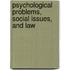 Psychological Problems, Social Issues, and Law
