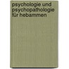 Psychologie und Psychopathologie für Hebammen by Unknown