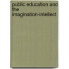 Public Education and the Imagination-Intellect door Mary E. Weems