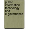 Public Information Technology And E-Governance door Prof G. David Garson