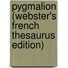 Pygmalion (Webster's French Thesaurus Edition) door Reference Icon Reference