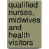 Qualified Nurses, Midwives And Health Visitors