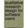 Qualitative Research Design For Software Users door Silvana Di Gregorio