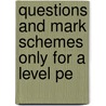 Questions And Mark Schemes Only For A Level Pe door Paul Bevis